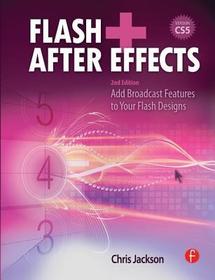 Flash + After Effects: Add Broadcast Features to Your Flash designs