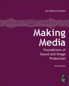 Making Media: Foundations of Sound and Image Production