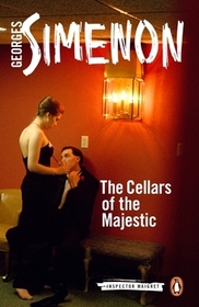 The Cellars of the Majestic: Inspector Maigret