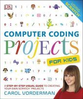 Computer Coding Projects For Kids: A Step-by-step Visual Guide to creating your own scratch Projects