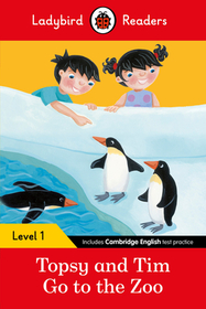 Ladybird Readers Level 1 - Topsy and Tim - Go to the Zoo (ELT Graded Reader): Go to the Zoo - Ladybird Readers Level 1