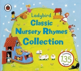 Ladybird: Classic Nursery Rhymes Collection: Classic Nursery Rhymes Collection