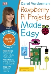 Raspberry Pi Projects Made Easy, Ages 7-11 (Key Stage 2): Beginner Level Computer Learning Exercises with Scratch, Python, and Sonic Pi