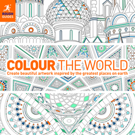 Color the World: Create Beautiful Artwork Inspired by the Greatest Places on Earth
