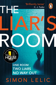 The Liar's Room: The addictive new psychological thriller from the bestselling author of THE HOUSE