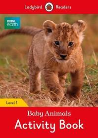 BBC Earth: Baby Animals Activity Book: Level 1