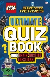 LEGO DC Comics Super Heroes - Ultimate Quiz Book: 1000 Brain-Busting Questions