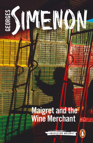 Maigret and the Wine Merchant: Inspector Maigret