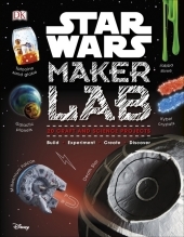 Star Wars Maker Lab: 20 craft and science projects. Build, experiment, create, discover