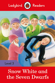 Ladybird Readers Level 3 - Snow White and the Seven Dwarfs (ELT Graded Reader): Level 3