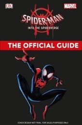 Marvel Spider-Man - The Official Guide: Into the Spider-Verse