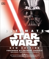 Ultimate Star Wars New Edition: Includes two exclusive prints. Foreword by Anthony Daniels