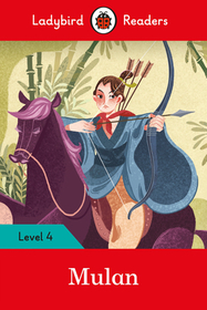 Ladybird Readers Level 4 - Mulan (ELT Graded Reader): Level 4