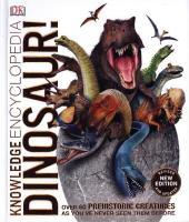 Knowledge Encyclopedia Dinosaur!: Over 60 Prehistoric Creatures as You've Never Seen Them Before