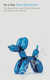 It's a Gas: The Magnificent and Elusive Elements that Expand Our World