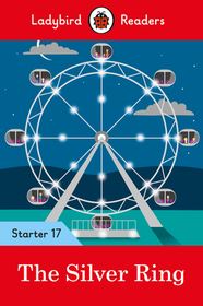 Ladybird Readers Starter Level 17 – The Silver Ring (ELT Graded Reader)