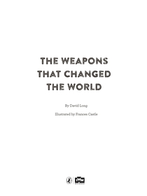 The Weapons That Changed The World: Game-changing inventions