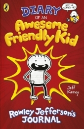 Diary of an Awesome Friendly Kid: Rowley Jefferson's Journal. A Wimpy Kid Story