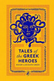 Tales of the Greek Heroes: Puffin Clothbound Classics