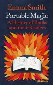 Portable Magic: A History of Books and their Readers Portable Magic: A History of Books and their Readers