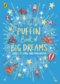 The Puffin Book of Bedtime Stories: Big Dreams for Every Child
