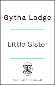 Little Sister: Is she witness, victim or killer? A nail-biting thriller with twists you'll never see coming