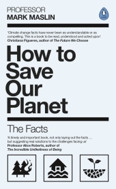 How To Save Our Planet: The Facts How To Save Our Planet: The Facts
