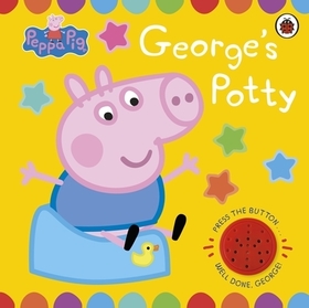 Peppa Pig: George's Potty: A noisy sound book for potty training