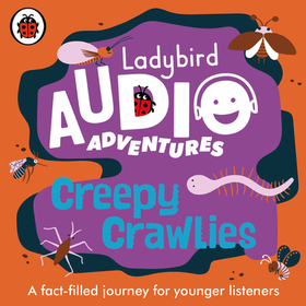 Ladybird Audio Adventures: Creepy Crawlies: Ladybird Audio Adventures