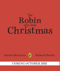 The Robin Who Stole Christmas: Discover this funny festive picture book The Robin Who Stole Christmas: Discover this funny festive picture book