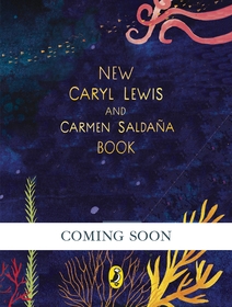 New Caryl Lewis and Carmen Saldaña Book