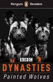 Penguin Readers Level 1: Dynasties: Wolves (ELT Graded Reader): Abridged Edition Penguin Readers Level 1: Dynasties: Wolves (ELT Graded Reader): Abridged Edition