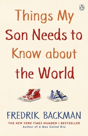 Things My Son Needs to Know About The World Things My Son Needs to Know About The World