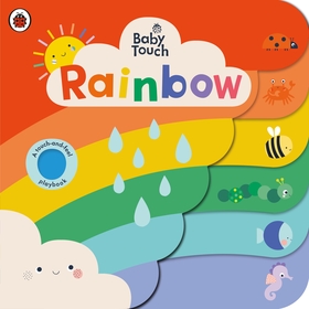 Baby Touch#Baby Touch: Rainbow: A touch-and-feel playbook