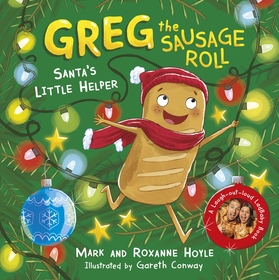 Greg the Sausage Roll: Santa's Little Helper: Discover the laugh out loud NO 1 Sunday Times bestselling series