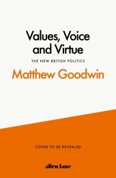 Values, Voice and Virtue: The New British Politics