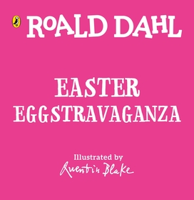 Roald Dahl: Easter EGGstravaganza: Aufklappbuch Roald Dahl: Easter EGGstravaganza: Aufklappbuch