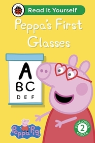 Peppa Pig: Peppa's First Glasses: Read It Yourself - Level 2 Developing Reader