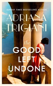 The Good Left Undone: The instant New York Times bestseller that will take you to sun-drenched mid-century Italy