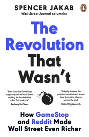 The Revolution That Wasn't: How GameStop and Reddit Made Wall Street Even Richer