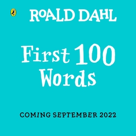 Roald Dahl: First 100 Words: A lift the flap story Roald Dahl: First 100 Words: A lift the flap story