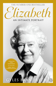 Elizabeth: An intimate portrait from the writer who knew her and her family for over fifty years