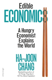 Edible Economics: A Hungry Economist Explains the World Edible Economics: A Hungry Economist Explains the World
