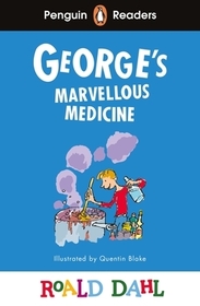 Penguin Readers Level 3: Roald Dahl George?s Marvellous Medicine (ELT Graded Reader): Abridged Edition