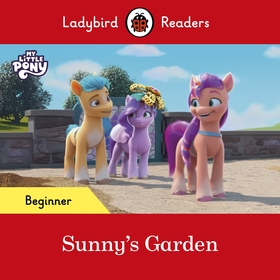 Ladybird Readers Beginner Level ? My Little Pony ? Sunny's Garden (ELT Graded Reader)