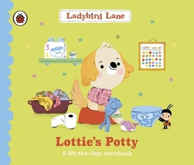 Ladybird Lane: Lottie's Potty: A lift-the-flap storybook