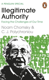 Illegitimate Authority: Facing the Challenges of Our Time Illegitimate Authority: Facing the Challenges of Our Time