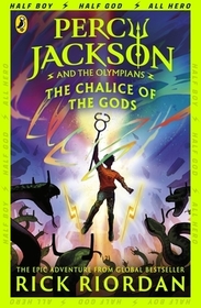 Percy Jackson and the Olympians: The Chalice of the Gods: (A BRAND NEW PERCY JACKSON ADVENTURE) Percy Jackson and the Olympians: The Chalice of the Gods: (A BRAND NEW PERCY JACKSON ADVENTURE)