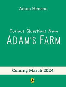 Curious Questions From Adam?s Farm: Discover over 40 fascinating farm facts from the UK?s beloved farmer Curious Questions From Adam?s Farm: Discover over 40 fascinating farm facts from the UK?s beloved farmer