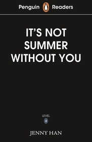 Penguin Readers Level 4: It's Not Summer Without You (ELT Graded Reader): Abridged Edition